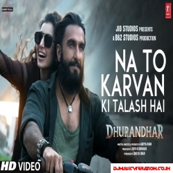Na Toh Karwan Ki Talash Hai Dhurandhar Song Download