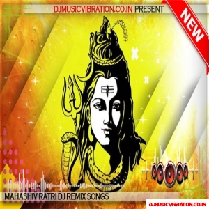 Maha Shivratri Dj Remix Songs