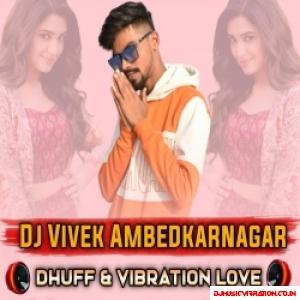 DJ VIVEK AMBEDKARNAGAR DUFF & VIBRATION LOVE