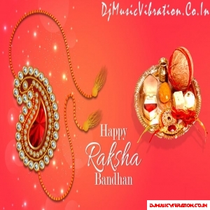 Raksha Bandhan Dj Mp3 Songs Download