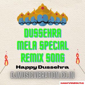 Dussehra Mela Special Remix Song