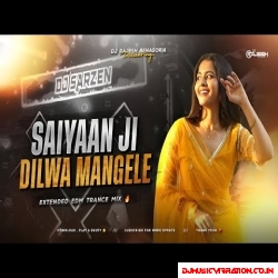SAIYAAN JI DILWA MANGELE REMIX  EXTENDED EDM TRANCE MIX  DJ RAJESH BENAGORIA