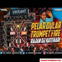 Pelar Dular | Rajan Katehari Trumpet Beat  Dj Vikrant Allahabad